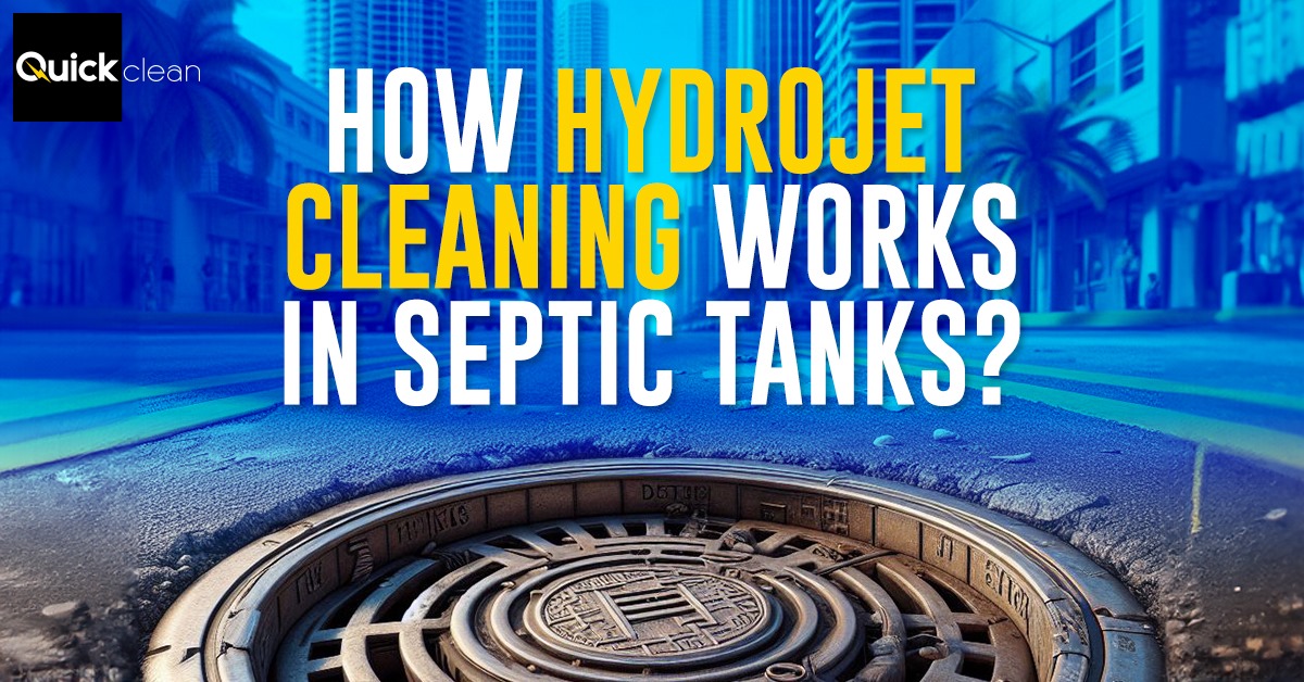 How hydrojet works in septic tanks cleaning?